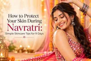 How to Protect Your Skin During Navratri: Simple Skincare Tips for 9 Days