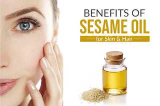 The Incredible Benefits of Sesame Oil for Skin and Hair