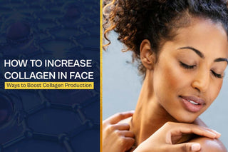 How to Increase Collagen on Face: A Comprehensive Guide